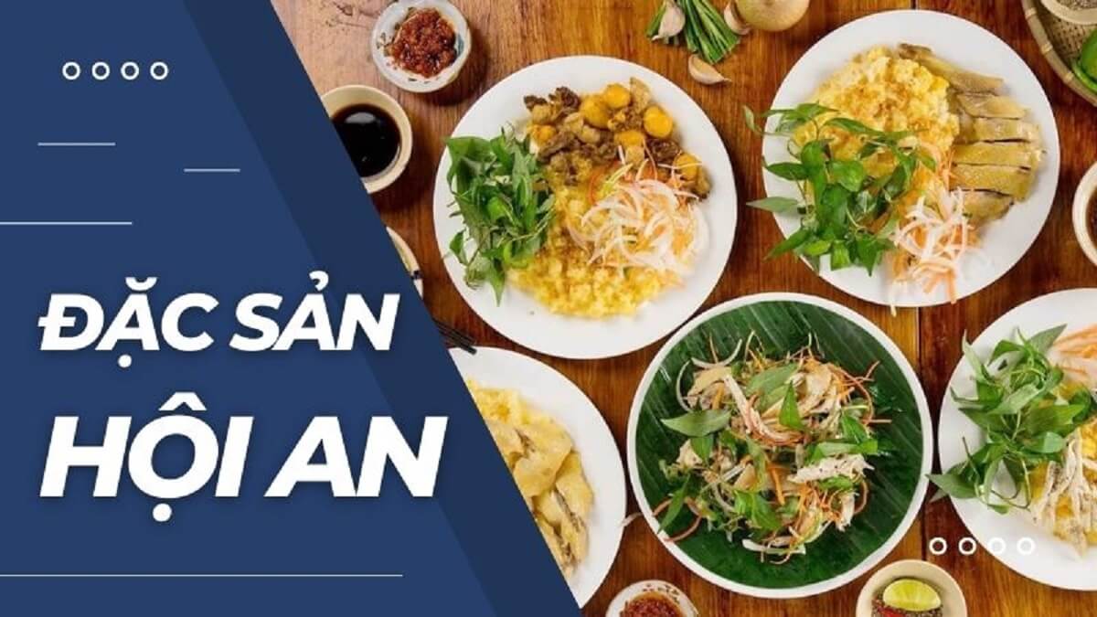 Đặc sản Hội An: Top 15+ món ngon không nên bỏ qua