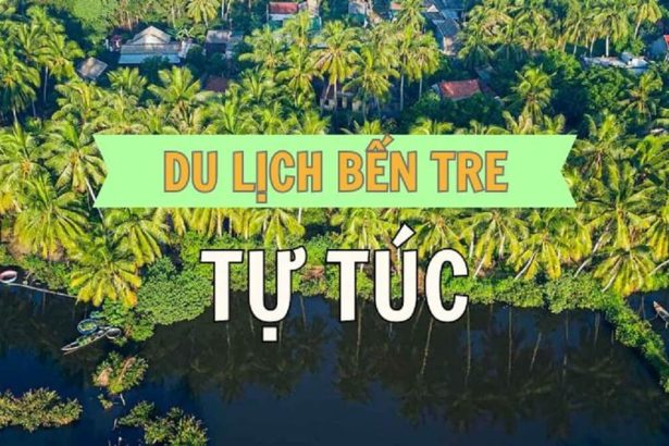 Du lịch Bến Tre tự túc: Trải nghiệm khám phá miền đất bình dị