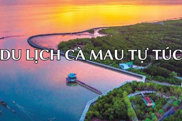 Du lịch tự túc Cà Mau: khám phá vùng đất Mũi Cà Mau