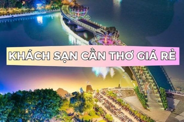 Danh sách 15 khách sạn Cần Thơ giá rẻ, đẹp và tốt nhất