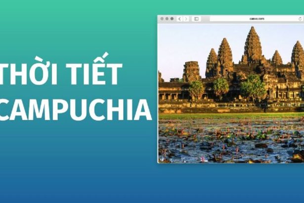 Thời tiết ở Campuchia: Mùa nào đẹp nhất để du lịch